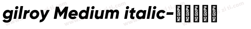 gilroy Medium italic字体转换